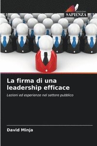 bokomslag La firma di una leadership efficace