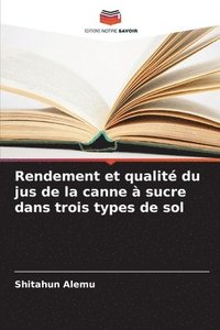 bokomslag Rendement et qualit du jus de la canne  sucre dans trois types de sol