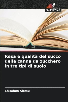 bokomslag Resa e qualit del succo della canna da zucchero in tre tipi di suolo