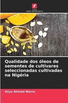 bokomslag Qualidade dos leos de sementes de cultivares seleccionadas cultivadas na Nigria