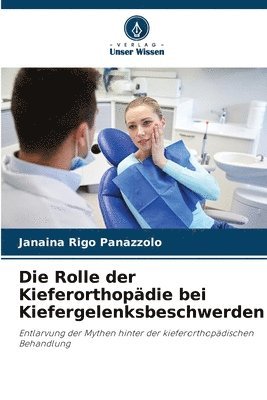 bokomslag Die Rolle der Kieferorthopdie bei Kiefergelenksbeschwerden