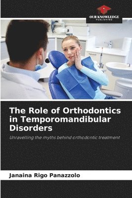 bokomslag The Role of Orthodontics in Temporomandibular Disorders