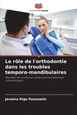 Le rle de l'orthodontie dans les troubles temporo-mandibulaires 1