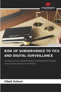 bokomslag Risk of Subservience to Tics and Digital Surveillance