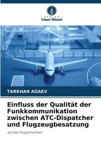 bokomslag Einfluss der Qualitt der Funkkommunikation zwischen ATC-Dispatcher und Flugzeugbesatzung