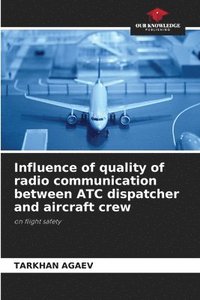 bokomslag Influence of quality of radio communication between ATC dispatcher and aircraft crew