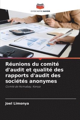 Runions du comit d'audit et qualit des rapports d'audit des socits anonymes 1