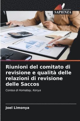 Riunioni del comitato di revisione e qualit delle relazioni di revisione delle Saccos 1