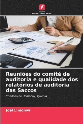 Reunies do comit de auditoria e qualidade dos relatrios de auditoria das Saccos 1