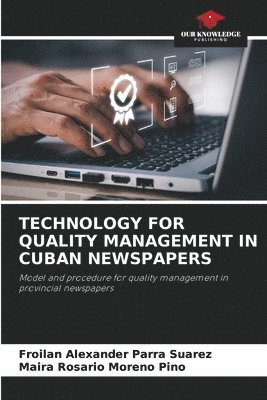Technology for Quality Management in Cuban Newspapers 1