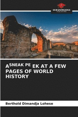 Asneak Pe Ek at a Few Pages of World History 1