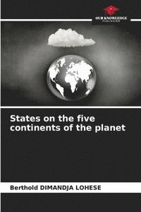 bokomslag States on the five continents of the planet