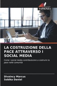 bokomslag La Costruzione Della Pace Attraverso I Social Media