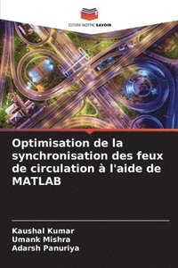 bokomslag Optimisation de la synchronisation des feux de circulation  l'aide de MATLAB