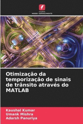 bokomslag Otimizao da temporizao de sinais de trnsito atravs do MATLAB