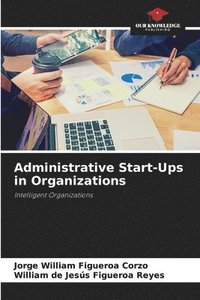 bokomslag Administrative Start-Ups in Organizations