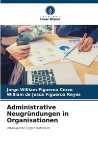 bokomslag Administrative Neugrndungen in Organisationen