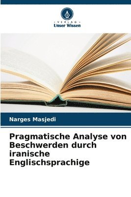 bokomslag Pragmatische Analyse von Beschwerden durch iranische Englischsprachige