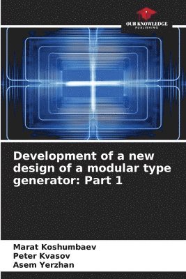 Development of a new design of a modular type generator 1