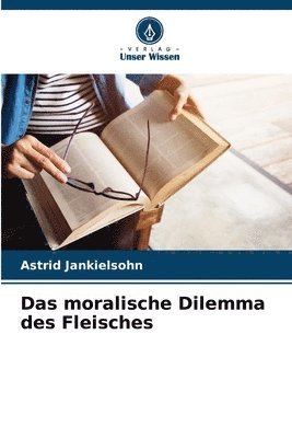 bokomslag Das moralische Dilemma des Fleisches