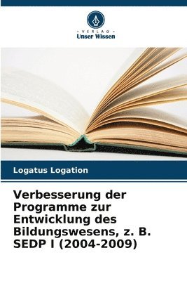 Verbesserung der Programme zur Entwicklung des Bildungswesens, z. B. SEDP I (2004-2009) 1