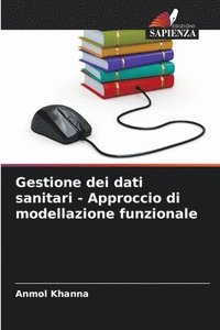 bokomslag Gestione dei dati sanitari - Approccio di modellazione funzionale