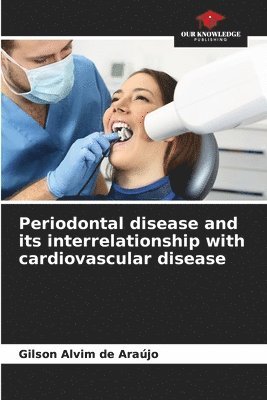 Periodontal disease and its interrelationship with cardiovascular disease 1