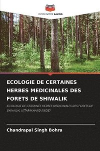 bokomslag Ecologie de Certaines Herbes Medicinales Des Forets de Shiwalik