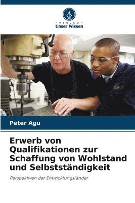 Erwerb von Qualifikationen zur Schaffung von Wohlstand und Selbststndigkeit 1