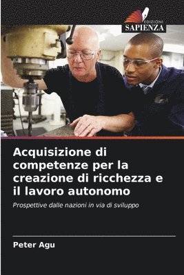 Acquisizione di competenze per la creazione di ricchezza e il lavoro autonomo 1