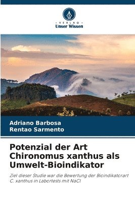 Potenzial der Art Chironomus xanthus als Umwelt-Bioindikator 1