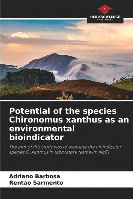 Potential of the species Chironomus xanthus as an environmental bioindicator 1