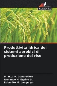 bokomslag Produttivit idrica dei sistemi aerobici di produzione del riso