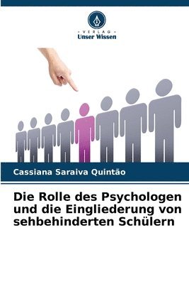 bokomslag Die Rolle des Psychologen und die Eingliederung von sehbehinderten Schlern