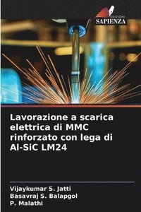 bokomslag Lavorazione a scarica elettrica di MMC rinforzato con lega di Al-SiC LM24