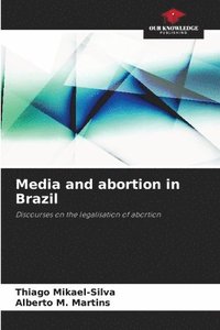 bokomslag Media and abortion in Brazil