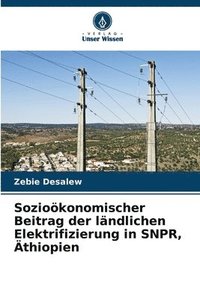 bokomslag Soziokonomischer Beitrag der lndlichen Elektrifizierung in SNPR, thiopien