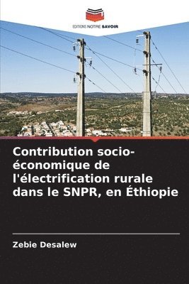 Contribution socio-conomique de l'lectrification rurale dans le SNPR, en thiopie 1