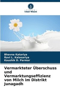 bokomslag Vermarkteter berschuss und Vermarktungseffizienz von Milch im Distrikt Junagadh