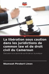bokomslag La libration sous caution dans les juridictions de common law et de droit civil du Cameroun