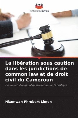 La libration sous caution dans les juridictions de common law et de droit civil du Cameroun 1