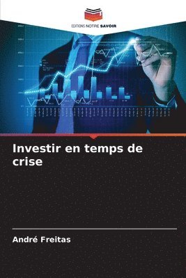 Investir en temps de crise 1