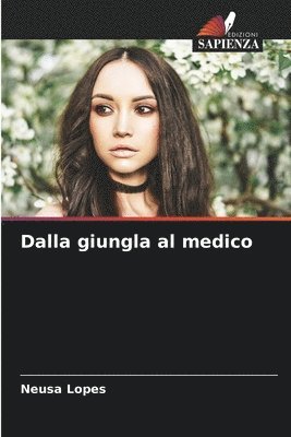 bokomslag Dalla giungla al medico