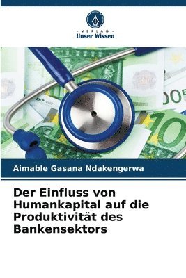 bokomslag Der Einfluss von Humankapital auf die Produktivitt des Bankensektors