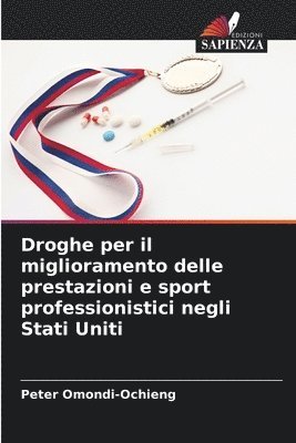 bokomslag Droghe per il miglioramento delle prestazioni e sport professionistici negli Stati Uniti