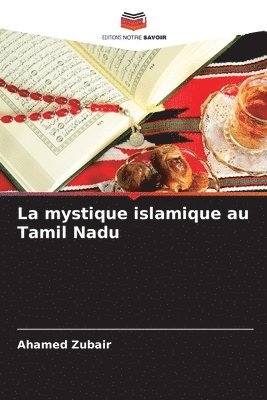 bokomslag La mystique islamique au Tamil Nadu