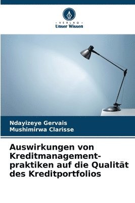 bokomslag Auswirkungen von Kreditmanagement- praktiken auf die Qualitt des Kreditportfolios