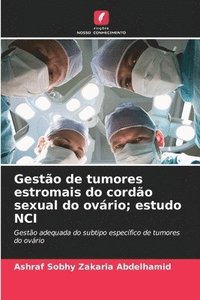 bokomslag Gesto de tumores estromais do cordo sexual do ovrio; estudo NCI