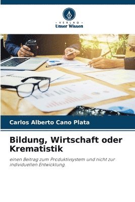 Bildung, Wirtschaft oder Krematistik 1