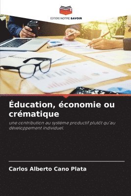 bokomslag ducation, conomie ou crmatique